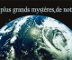 Les 10 Plus Grands Mystères Inexpliqués de Notre Terre